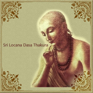 Locana-Dasa-Thakura